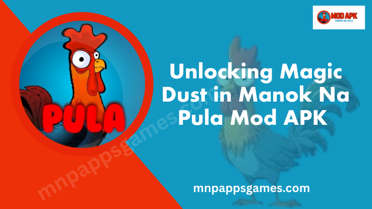 Magic Dust in Manok Na Pula Mod APK