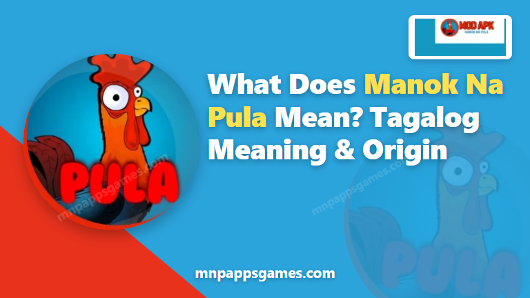 What does Manok Na Pula mean - Tagalog meaning and game origin