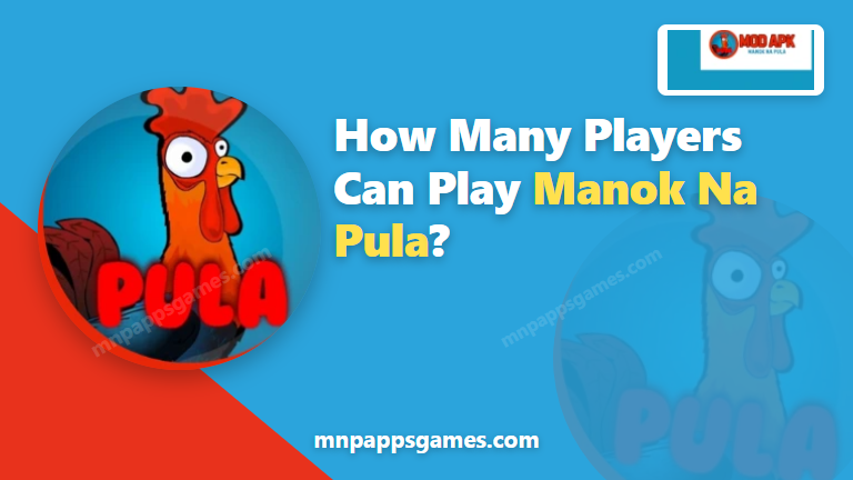 How many players can play Manok Na Pula multiplayer explained
