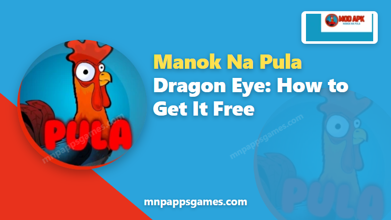 Manok Na Pula Dragon Eye: How to Get It Free (No Mod)