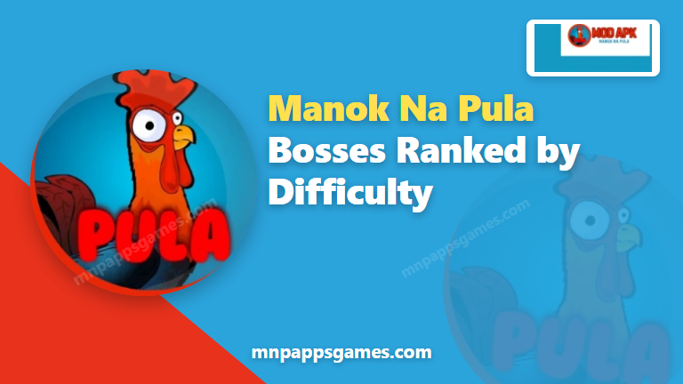 Manok Na Pula Bosses Ranked by Difficulty